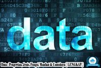 √ Data : Pengertian, Jenis, Fungsi, Manfaat & Contohnya Lengkap