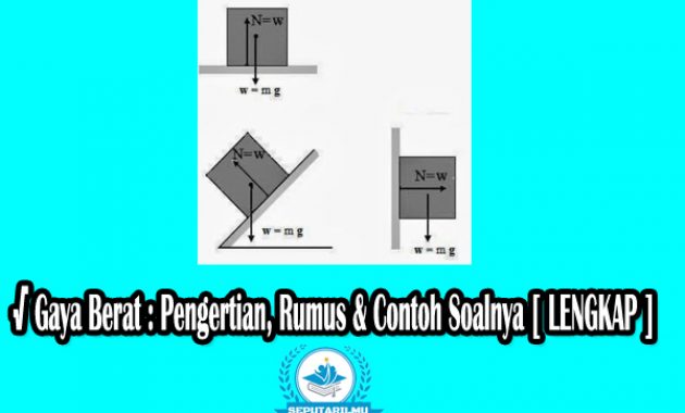 √ Gaya Berat : Pengertian, Rumus & Contoh Soalnya [ LENGKAP ]