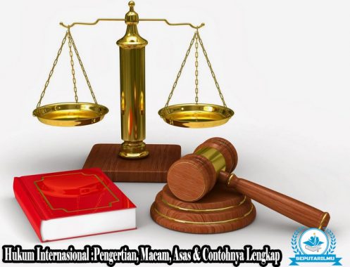 √ Hukum Internasional :Pengertian, Macam, Asas & Contohnya Lengkap
