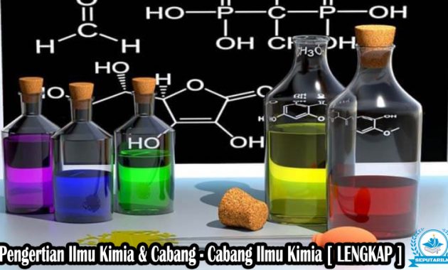 √ Pengertian Ilmu Kimia & Cabang - Cabang Ilmu Kimia [ LENGKAP ]