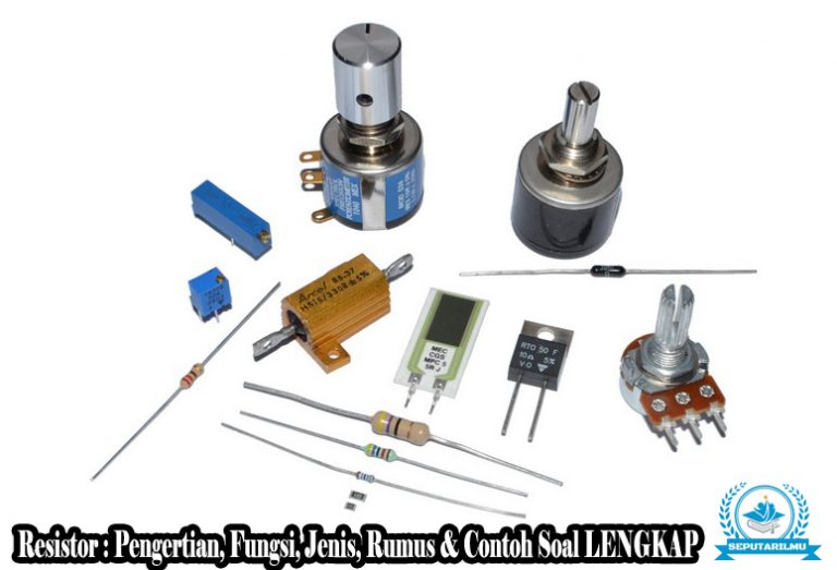 √ Resistor : Pengertian, Fungsi, Jenis, Rumus & Contoh Soal LENGKAP