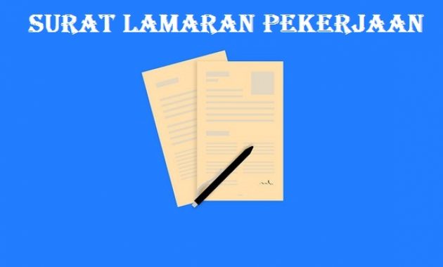 Surat Lamaran Pekerjaan : Pengertian, Fungsi, Struktur, Cara, Ciri, Jenis, Unsur & Contohnya [LENGKAP]