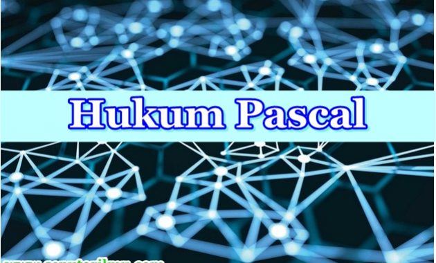√ Hukum Pascal : Pengertian, Manfaat, Bunyi dan Rumus Terlengkap
