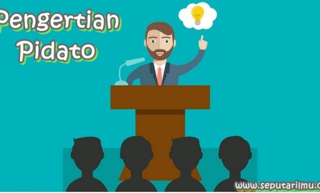 √ Pidato : Pengertian, Ciri, Metode, Jenis, Fungsi dan Tujuan [ TERLENGKAP ]