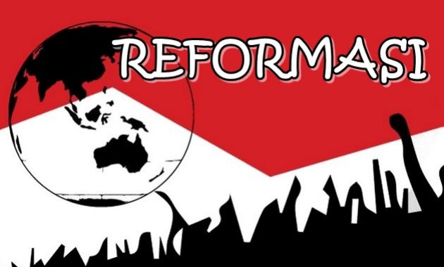 √ Reformasi : Pengertian, Tujuan, Faktor Pendorong dan Latar Belakang Terlengkap