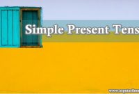 √ Simple Present Tense : Pengertian, Rumus, Fungsi dan Contoh Terlengkap