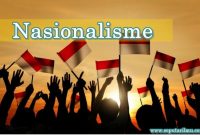 √ Nasionalisme : Pengertian, Faktor, Ciri - Ciri, Tujuan, Contoh dan Bentuk Terlengkap