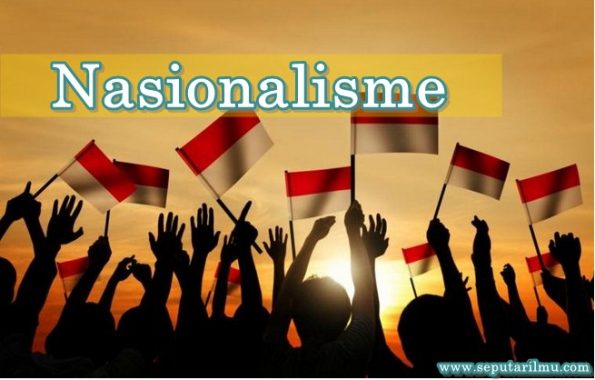 √ Nasionalisme : Pengertian, Faktor, Ciri - Ciri, Tujuan, Contoh dan Bentuk Terlengkap