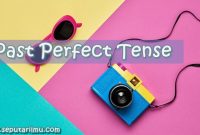 √ Past Perfect Tense : Pengertian, Rumus dan Fungsi Terlengkap