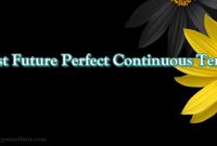 √ Past Future Perfect Continuous Tense : Pengertian, Fungsi dan Rumus Terlengkap