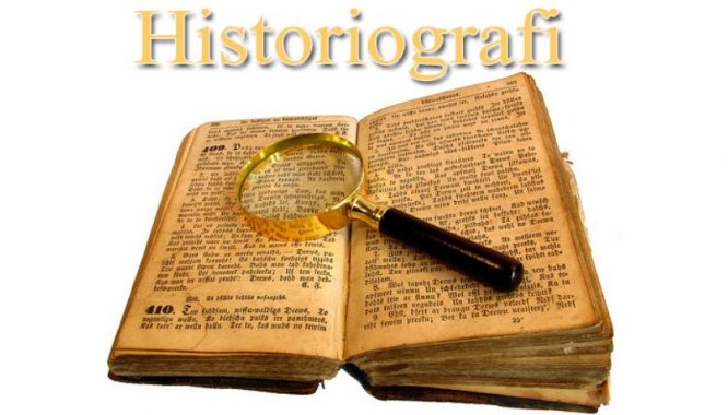 √ Historiografi : Pengertian, Macam, Ciri dan Contoh Terlengkap