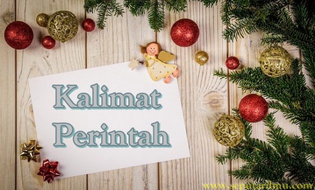 √ Kalimat Perintah : Pengertian, Jenis, Ciri dan Contoh Terlengkap