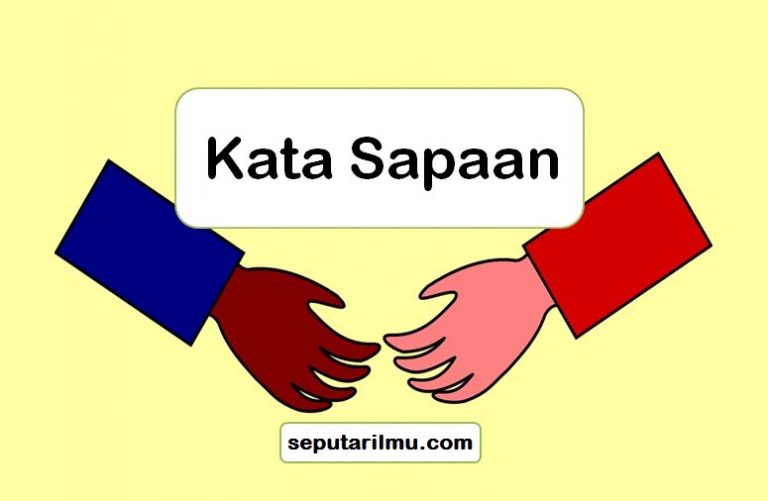 √ Kata Sapaan : Pengertian, Jenis, Contoh dan Tata Cara Terlengkap