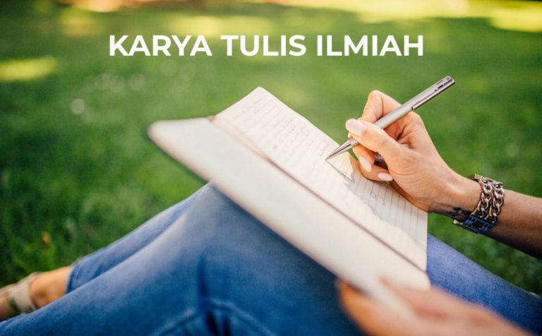 Karya Tulis Ilmiah : Pengertian, Fungsi, Tujuan, Jenis & Manfaa