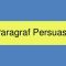 √ Paragraf Persuasi : Pengertian, Ciri, Jenis, Bentuk dan Contoh Terlengkap