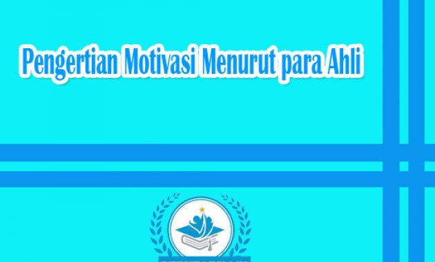 Pengertian Motivasi Menurut para Ahli