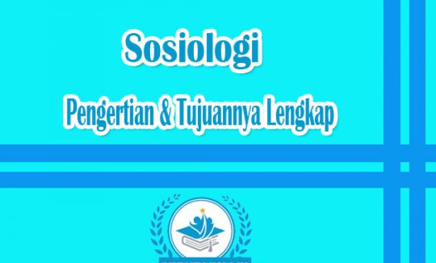 Sosiologi : Pengertian & Tujuannya Lengkap