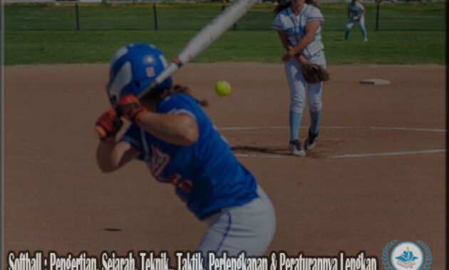 Softball : Pengertian, Sejarah, Teknik, Tujuan, Taktik, Perlengkapan & Peraturannya Lengkap