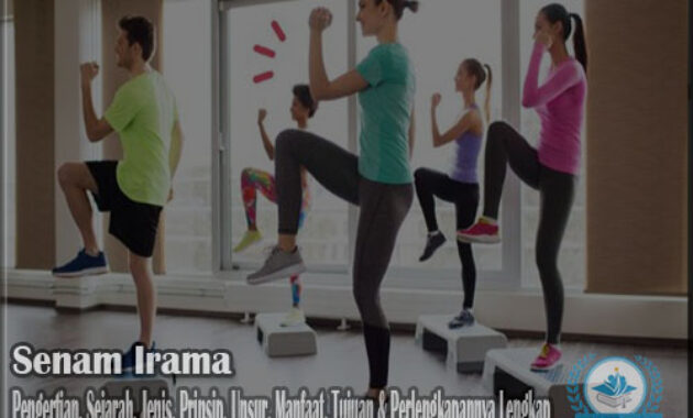 Materi Senam Irama : Pengertian, Sejarah, Jenis, Prinsip, Unsur, Manfaat, Tujuan & Perlengkapannya Lengkap