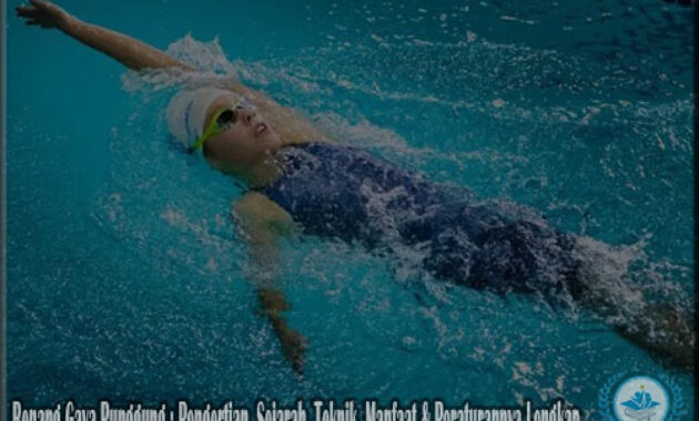 Renang Gaya Punggung : Pengertian, Sejarah, Teknik, Manfaat & Peraturannya Lengkap