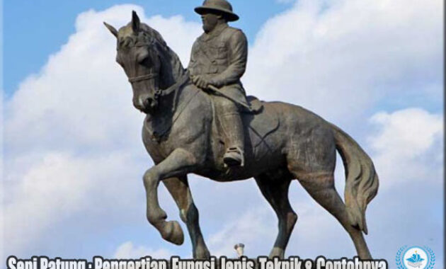 Seni Patung : Pengertian, Fungsi, Jenis, Teknik & Contohnya